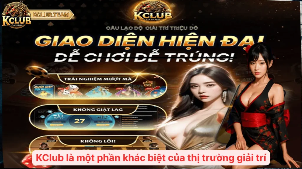 KClub là một phần khác biệt của thị trường giải trí
