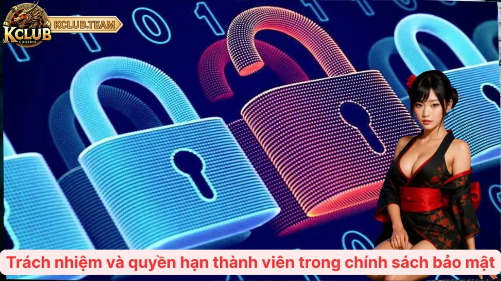 Trách nhiệm và quyền hạn thành viên trong chính sách bảo mật