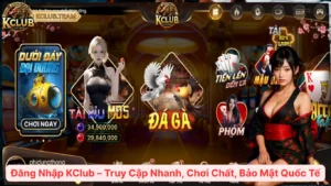 Đăng Nhập KClub – Truy Cập Nhanh, Chơi Chất, Bảo Mật Quốc Tế