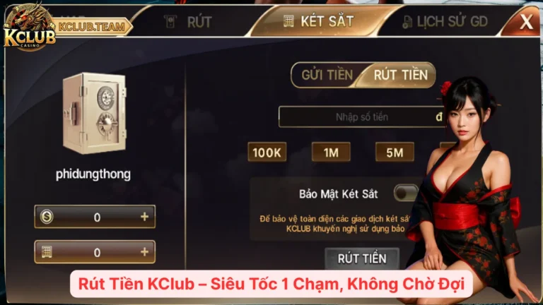 Rút Tiền KClub – Siêu Tốc 1 Chạm, Không Chờ Đợi
