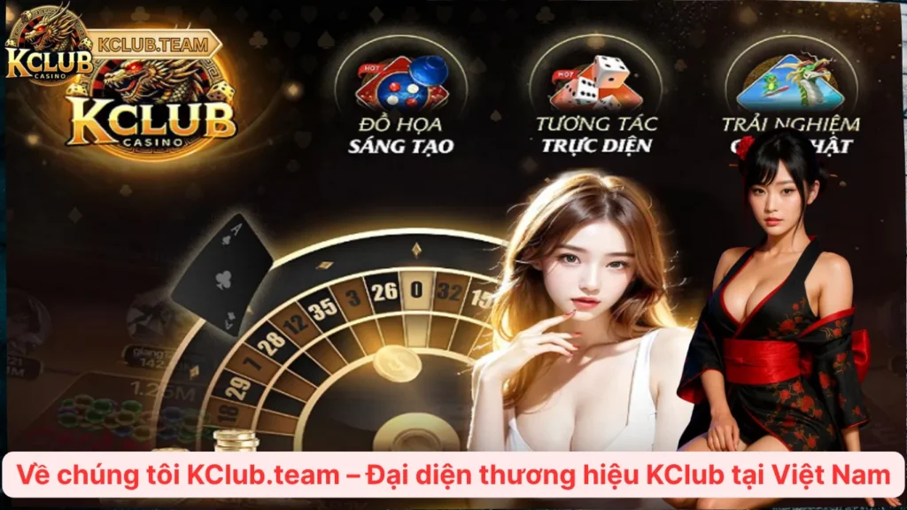 Về chúng tôi KClub.team – Đại diện thương hiệu KClub tại Việt Nam